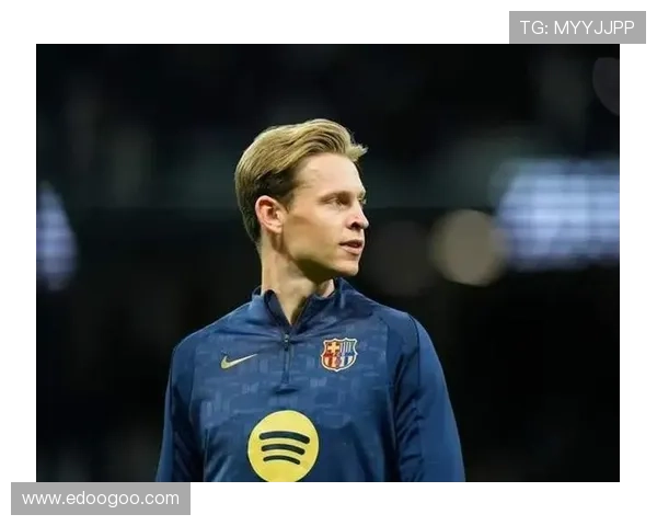 德容因肠胃炎缺席训练巴萨核心积极恢复力争出战国家德比